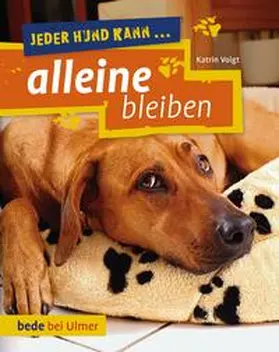 Voigt | Jeder Hund kann alleine bleiben | E-Book | www.sack.de