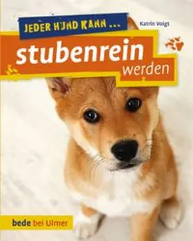 Voigt | Jeder Hund kann stubenrein werden | E-Book | www.sack.de