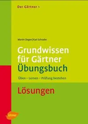 Degen |  Der Gärtner 1. Grundwissen für Gärtner. Übungsbuch. Lösungen | eBook | Sack Fachmedien