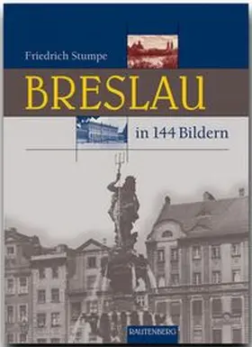 Stumpe | Breslau in 144 Bildern | Buch | 978-3-8003-3005-8 | www.sack.de
