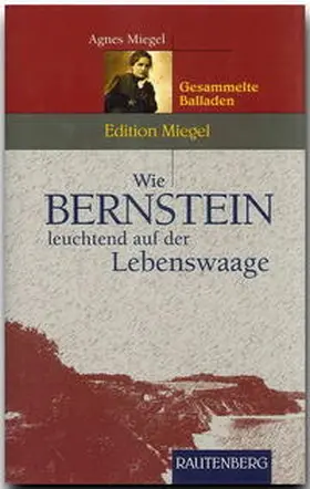 Diederichs / Miegel |  Wie Bernstein leuchtend auf der Lebenswaage | Buch |  Sack Fachmedien