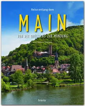 Ratay |  Reise entlang dem Main - Von der Quelle bis zur Mündung | Buch |  Sack Fachmedien
