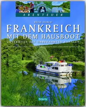 Kierey / Matt-Willmatt |  Reise durch Frankreich mit dem Hausboot - Unterwegs auf unbekannten Kanälen | Buch |  Sack Fachmedien