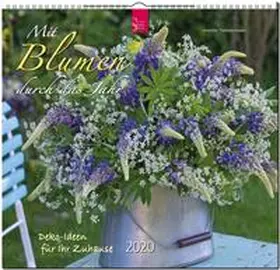 Mit Blumen durch das Jahr 2020 - Deko-Ideen für Ihr Zuhause | Sonstiges | 978-3-8003-6137-3 | sack.de
