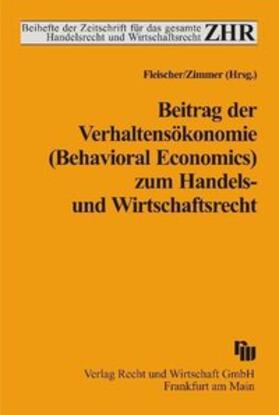 Fleischer / Zimmer |  Beitrag der Verhaltensökonomie (Behavioral Economics) zum Handels- und Wirtschaftsrecht | Buch |  Sack Fachmedien