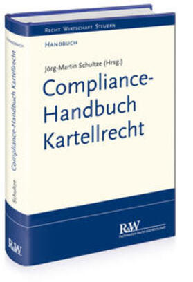 Schultze | Compliance-Handbuch Kartellrecht | Buch | 978-3-8005-1520-2 | sack.de