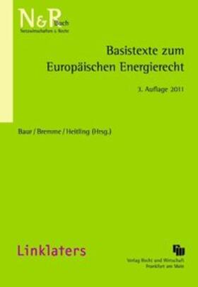 Baur / Bremme / Heitling | Basistexte zum Europäischen Energierecht | Buch | 978-3-8005-1528-8 | sack.de