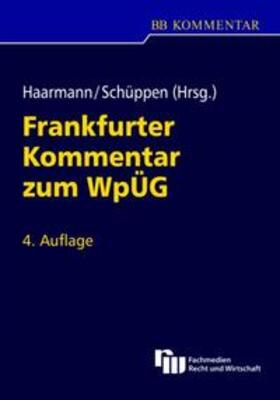 Haarmann / Schüppen | Frankfurter Kommentar zum Wertpapiererwerbs- und Übernahmegesetz: WpÜG  | Buch | 978-3-8005-1539-4 | sack.de