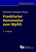 Haarmann / Schüppen |  Frankfurter Kommentar zum Wertpapiererwerbs- und Übernahmegesetz: WpÜG  | Buch |  Sack Fachmedien