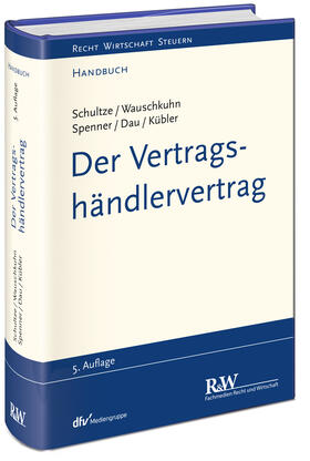 Schultze / Wauschkuhn / Spenner | Der Vertragshändlervertrag | Buch | 978-3-8005-1576-9 | sack.de