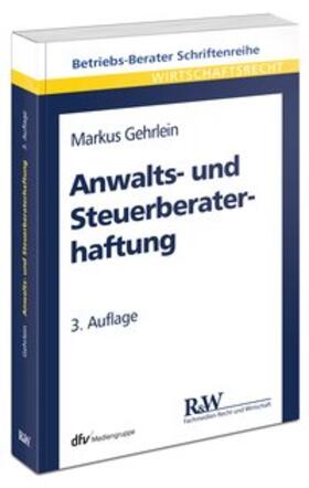 Gehrlein |  Anwalts- und Steuerberaterhaftung | Buch |  Sack Fachmedien