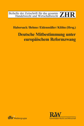 Habersack / Behme / Eidenmüller |  Deutsche Mitbestimmung unter europäischem Reformzwang | Buch |  Sack Fachmedien