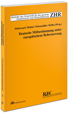 Habersack / Behme / Eidenmüller | Deutsche Mitbestimmung unter europäischem Reformzwang | Buch | sack.de