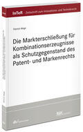 Wege |  Die Markterschließung für Kombinationserzeugnisse als Schutzgegenstand des Patent- und Markenrechts | Buch |  Sack Fachmedien