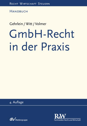 Gehrlein / Witt / Volmer | GmbH-Recht in der Praxis | Buch | 978-3-8005-1686-5 | sack.de