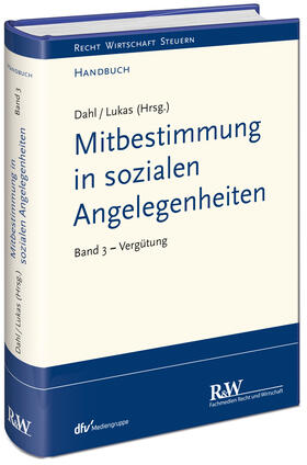 Dahl / Lukas | Mitbestimmung in sozialen Angelegenheiten, Band 3 | Buch | 978-3-8005-1692-6 | sack.de