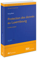 Dury / Kerz |  Protection des donnés au Luxembourg | Buch |  Sack Fachmedien