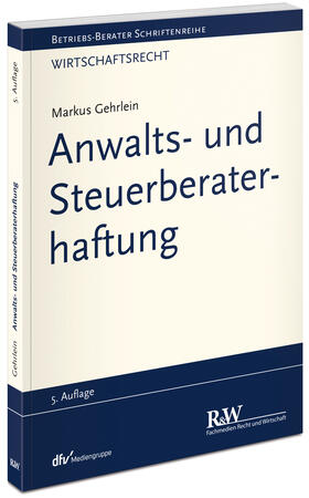 Gehrlein | Gehrlein, M: Anwalts- und Steuerberaterhaftung | Buch | 978-3-8005-1705-3 | sack.de