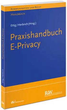 Ettig / Herbrich |  Praxishandbuch ePrivacy | Buch |  Sack Fachmedien