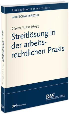 Lukas / Göpfert / Helm |  Streitlösung in der arbeitsrechtlichen Praxis | Buch |  Sack Fachmedien