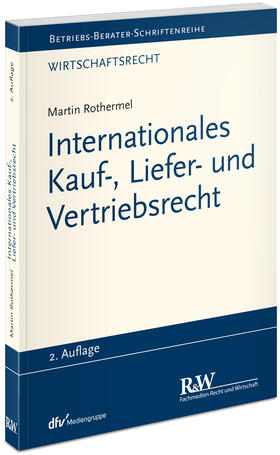 Rothermel | Internationales Kauf-, Liefer- und Vertriebsrecht | Buch | 978-3-8005-1743-5 | sack.de