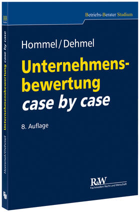 Hommel / Dehmel | Unternehmensbewertung case by case | Buch | 978-3-8005-1771-8 | sack.de