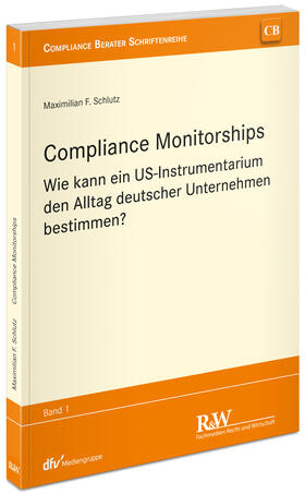 Schlutz | Schlutz, M: Compliance Monitorships | Buch | 978-3-8005-1790-9 | sack.de