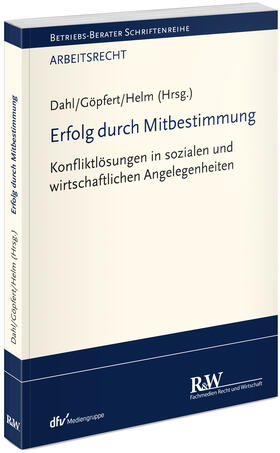 Dahl / Göpfert / Helm | Erfolg durch Mitbestimmung | Buch | 978-3-8005-1794-7 | sack.de