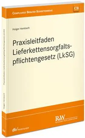 Hembach |  Praxisleitfaden Lieferkettensorgfaltspflichtengesetz (LkSG) | Buch |  Sack Fachmedien