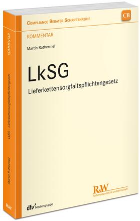 Rothermel | LkSG - Lieferkettensorgfaltspflichtengesetz | Buch | 978-3-8005-1804-3 | sack.de