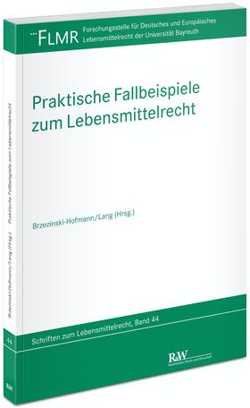 Brzezinski-Hofmann / Lang | Praktische Fallbeispiele zum Lebensmittelrecht | Buch | 978-3-8005-1819-7 | sack.de