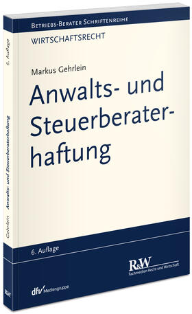 Gehrlein | Anwalts- und Steuerberaterhaftung | Buch | 978-3-8005-1842-5 | sack.de
