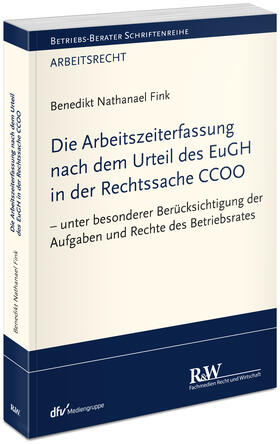 Fink |  Die Arbeitszeiterfassung nach dem Urteil des EuGH in der Rechtssache CCOO | Buch |  Sack Fachmedien
