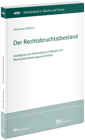 Eichhorn |  Der Rechtsbruchtatbestand | Buch |  Sack Fachmedien
