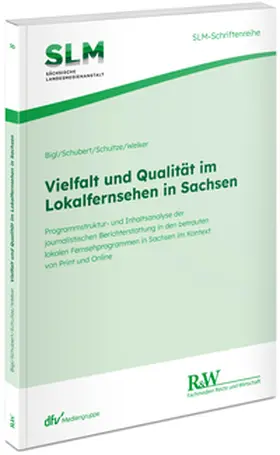 Bigl / Schubert / Schultze | Vielfalt und Qualität im Lokalfernsehen in Sachsen | Buch | 978-3-8005-1986-6 | sack.de