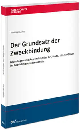 Zhou |  Der Grundsatz der Zweckbindung | Buch |  Sack Fachmedien