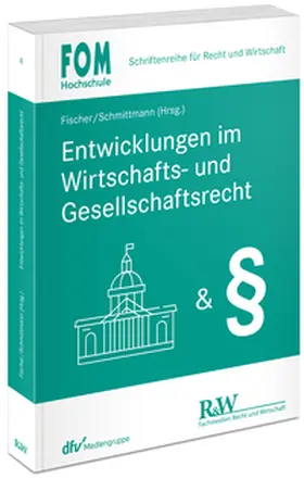Fischer / Schmittmann |  Entwicklungen im Wirtschafts- und Gesellschaftsrecht | Buch |  Sack Fachmedien