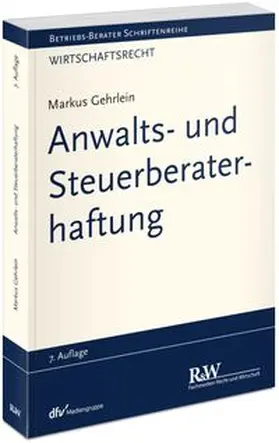 Gehrlein |  Anwalts- und Steuerberaterhaftung | Buch |  Sack Fachmedien
