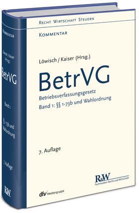 Löwisch / Kaiser | Betriebsverfassungsgesetz: BetrVG, Band 1: §§ 1 - 73b und Wahlordnung | Buch | 978-3-8005-3286-5 | sack.de