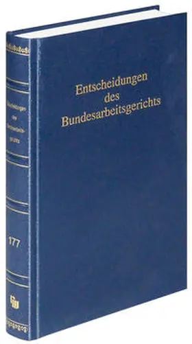  Entscheidungen des Bundesarbeitsgerichts (BAGE 177) | Buch |  Sack Fachmedien