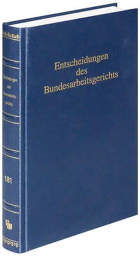  Entscheidungen des Bundesarbeitsgerichts (BAGE 181) | Buch |  Sack Fachmedien