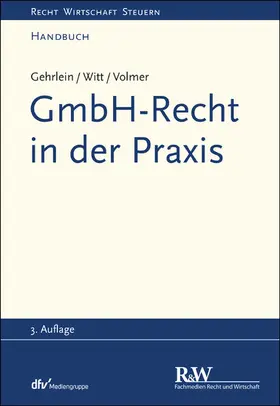Gehrlein / Witt / Volmer |  GmbH-Recht in der Praxis | eBook | Sack Fachmedien