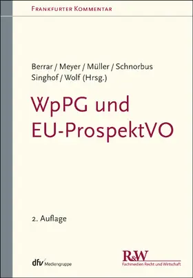 Berrar, Carsten / Schnorbus, York / Meyer, Andreas / Müller, Cordula / Wolf, Christoph / Singhof, Bernd / Berrar, Carsten / Schnorbus, York / Meyer, Andreas / Müller, Cordula / Wolf, Christoph / Singhof, Bernd |  WpPG und EU-ProspektVO | Buch |  Sack Fachmedien