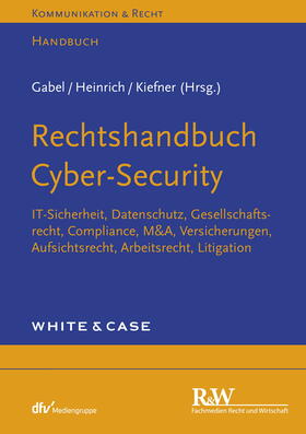 Gabel / Heinrich / Kiefner | Rechtshandbuch Cyber-Security | E-Book | sack.de