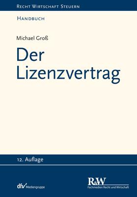 Groß | Der Lizenzvertrag | E-Book | sack.de