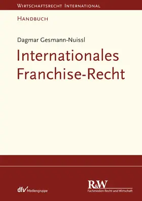 Gesmann-Nuissl |  Internationales Franchise-Recht | eBook | Sack Fachmedien