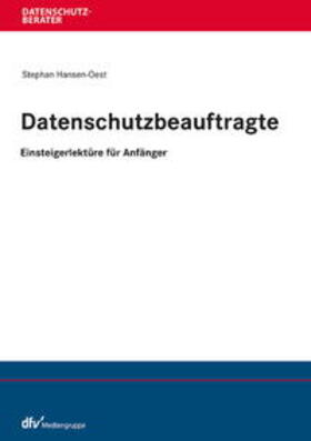 Hansen-Oest | Datenschutzbeauftragte – Einsteigerlektüre für Anfänger | E-Book | sack.de