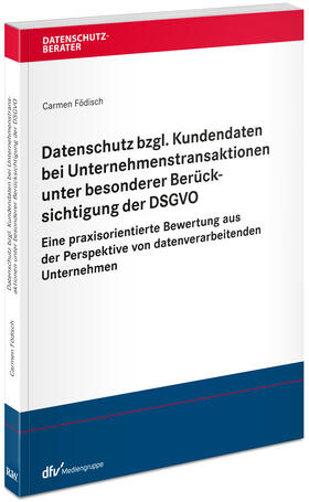 Födisch | Datenschutz bzgl. Kundendaten bei Unternehmenstransaktionen unter besonderer Berücksichtigung der DSGVO | Buch | 978-3-8005-9380-4 | sack.de