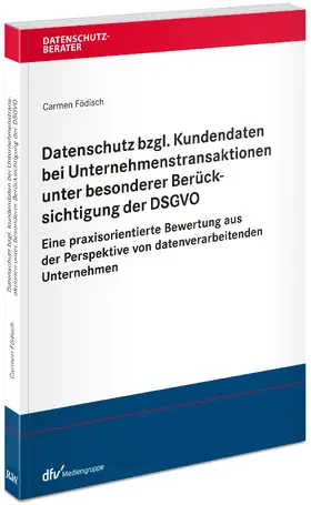 Födisch | Datenschutz bzgl. Kundendaten bei Unternehmenstransaktionen unter besonderer Berücksichtigung der DSGVO | Buch | 978-3-8005-9381-1 | sack.de