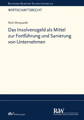 Marquardt |  Das Insolvenzgeld als Mittel zur Fortführung und Sanierung von Unternehmen | eBook | Sack Fachmedien